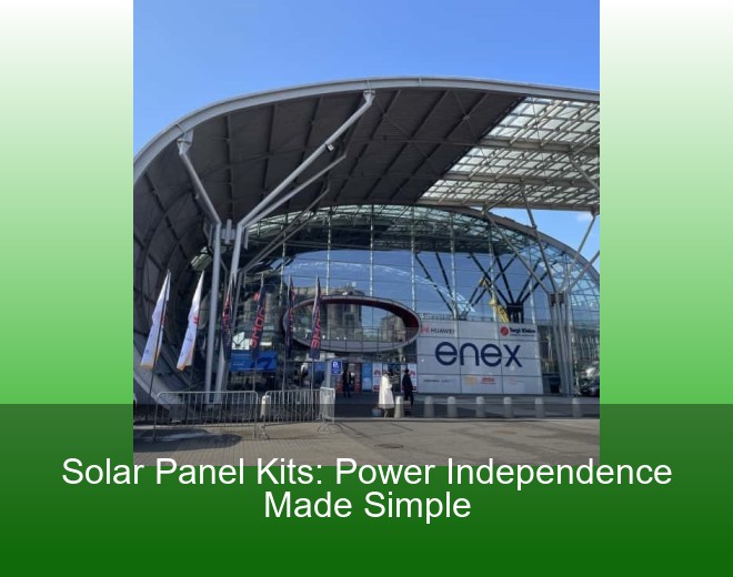Solar Panel Kits: Power Independence Made Simple